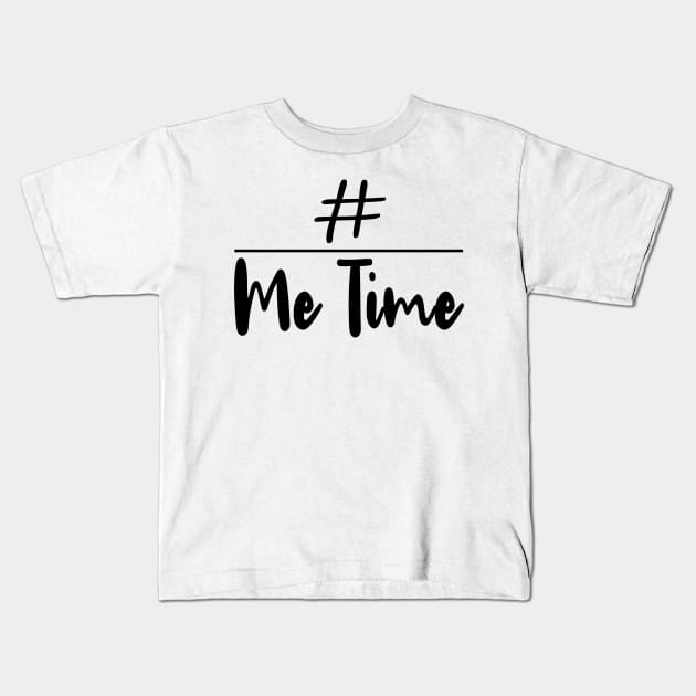 Me Time Kids T-Shirt by S-Log